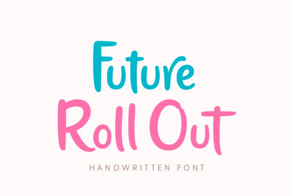 Future Roll Out: A Friendly Handwritten Typeface for Modern Editors
